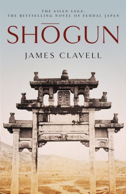 Shogun - Book One of the Asian Saga - The book that inspired the Emmy, Bafta and Golden Globe Award-winning TV show