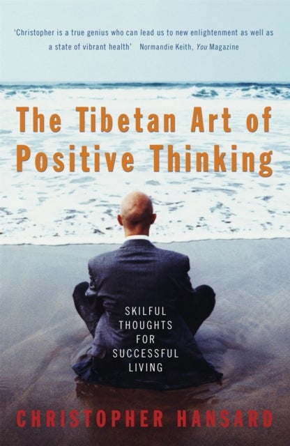 The Tibetan Art Of Positive Thinking - skilful thought for successful living