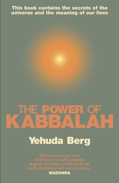 The Power Of Kabbalah - This book contains the secrets of the universe and the meaning of our lives
