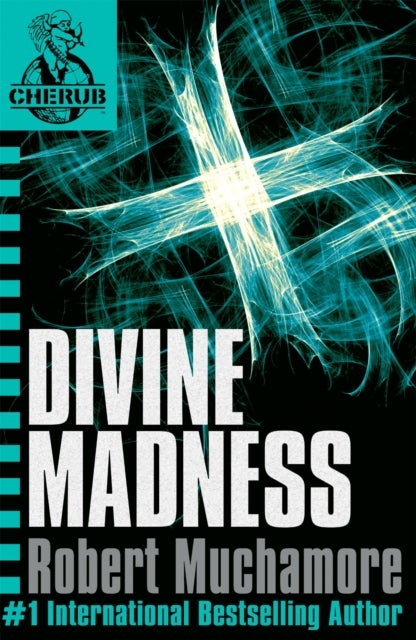 CHERUB: Divine Madness - Book 5 in the addictive bestselling teen spy thriller series that's sold over 15 million copies - edgy, action-packed and completely unputdownable