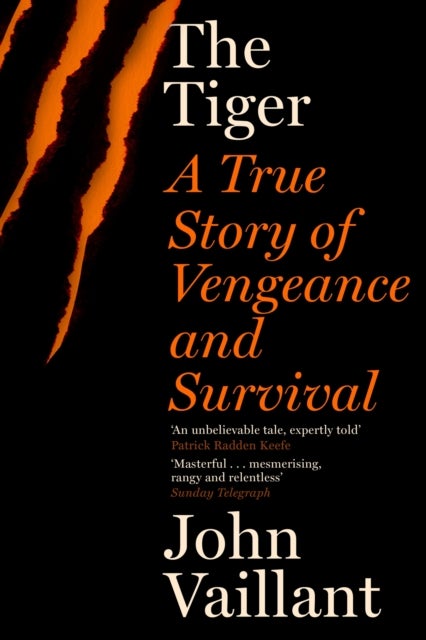 The Tiger - A True Story of Vengeance and Survival