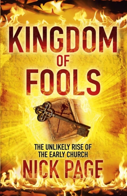 Kingdom of Fools - The Unlikely Rise of the Early Church