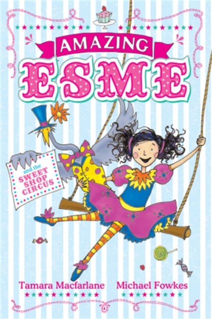 Amazing Esme and the Sweetshop Circus - Book 2