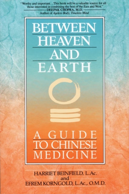 Between Heaven and Earth - A Guide to Chinese Medicine