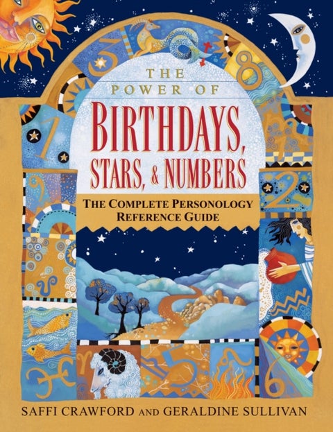 The Power of Birthdays, Stars & Numbers - The Complete Personology Reference Guide: An Astrology and Numerology Book