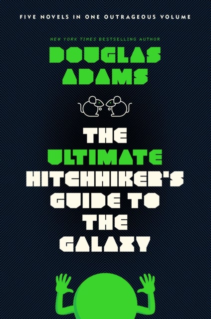The Ultimate Hitchhiker's Guide to the Galaxy - Five Novels in One Outrageous Volume