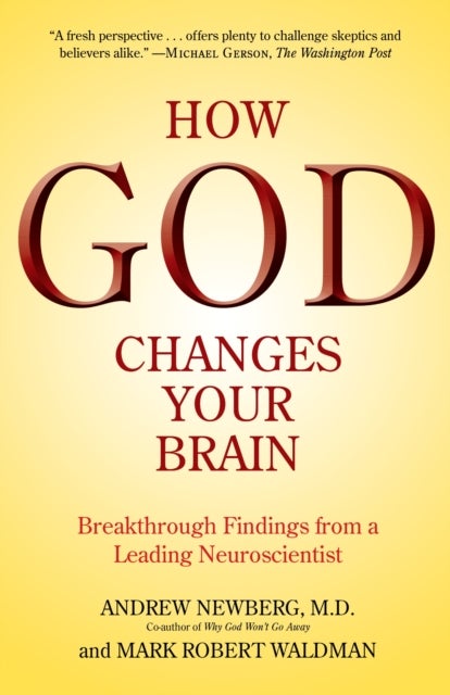 How God Changes Your Brain - Breakthrough Findings from a Leading Neuroscientist