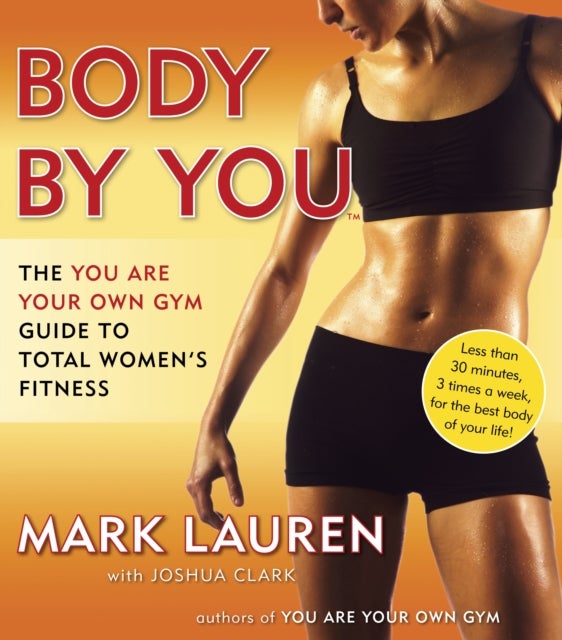 Body by You - The You Are Your Own Gym Guide to Total Women's Fitness