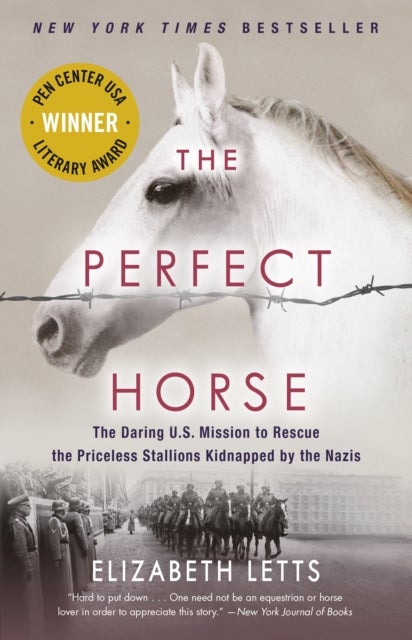 The Perfect Horse - The Daring U.S. Mission to Rescue the Priceless Stallions Kidnapped by the Nazis