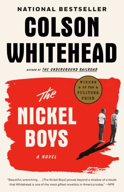 The Nickel Boys (Winner 2020 Pulitzer Prize for Fiction) - A Novel