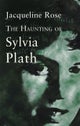 The Haunting Of Sylvia Plath