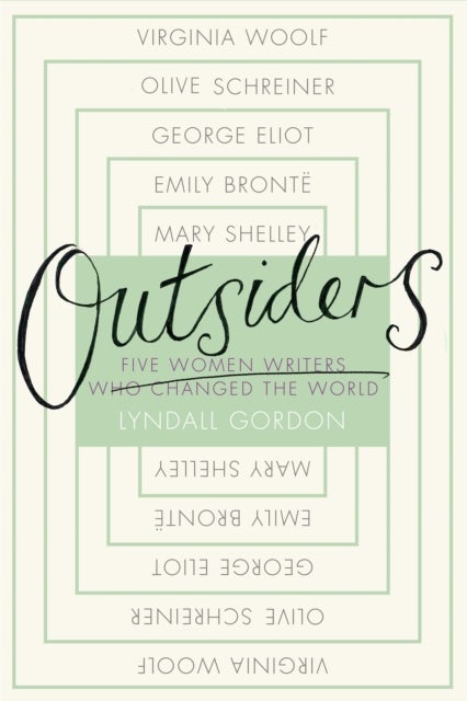 Outsiders - Five Women Writers Who Changed the World