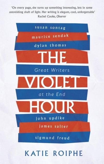 The Violet Hour - Great Writers at the End