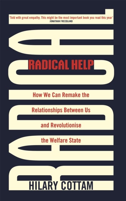 Radical Help - How we can remake the relationships between us and revolutionise the welfare state
