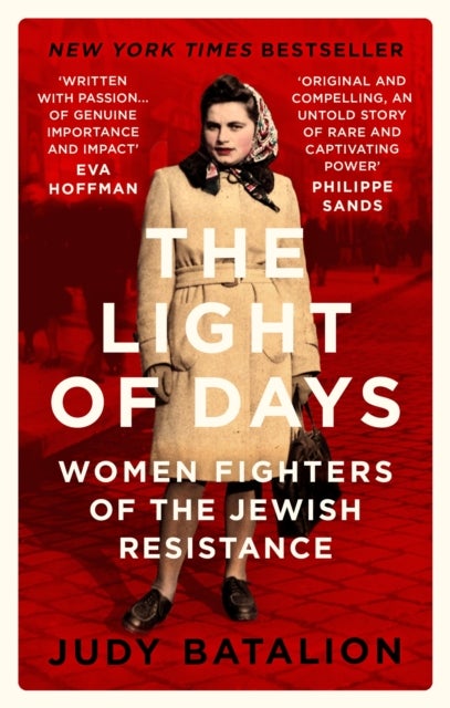 The Light of Days - Women Fighters of the Jewish Resistance – A New York Times Bestseller