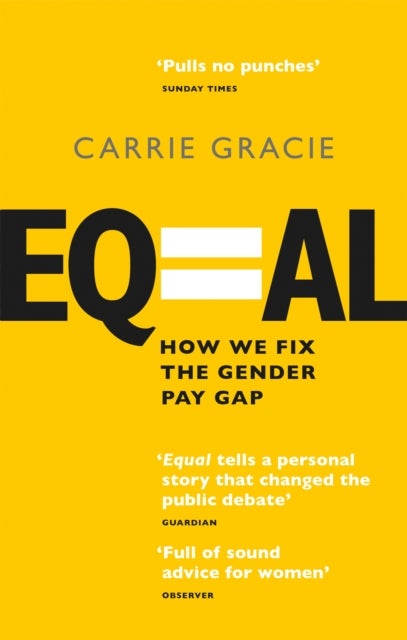 Equal - How we fix the gender pay gap - 'A very important book' (Sandi Toksvig)
