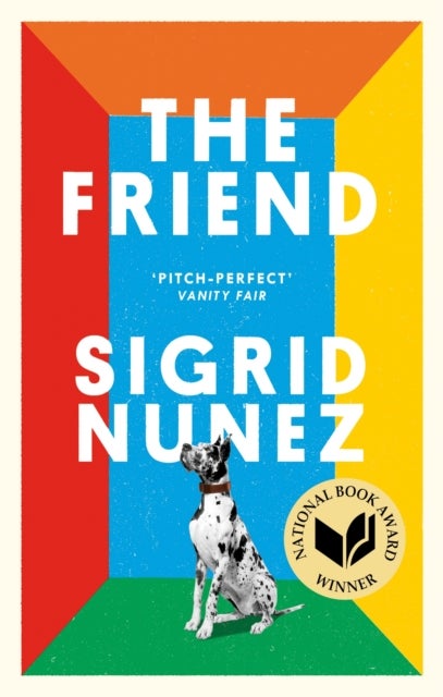 The Friend - Winner of the National Book Award - now a major motion picture starring Naomi Watts and Bill Murray