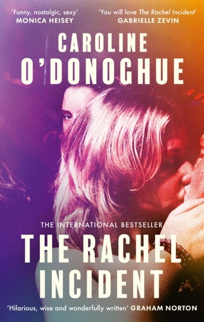 The Rachel Incident - The international bestseller - 'Funny, nostalgic, sexy' (Monica Heisey)