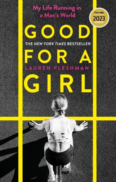 Good for a Girl - My Life Running in a Man's World - WINNER OF THE WILLIAM HILL SPORTS BOOK OF THE YEAR AWARD 2023