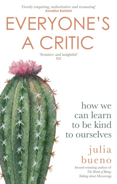 Everyone's a Critic - How we can learn to be kind to ourselves