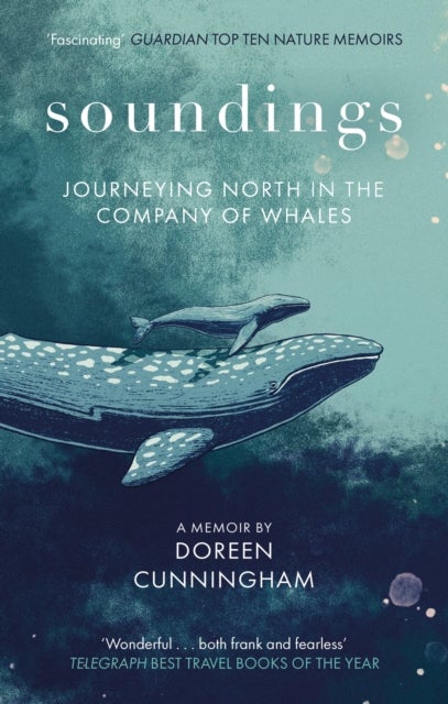 Soundings - Journeying North in the Company of Whales - the award-winning memoir