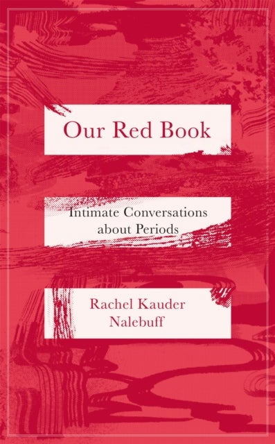Our Red Book - Intimate Conversations about Periods