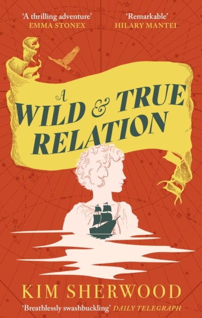 A Wild & True Relation - A gripping feminist historical fiction novel of pirates, smuggling and revenge