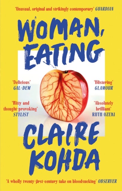 Woman, Eating - 'Absolutely brilliant - Kohda takes the vampire trope and makes it her own' Ruth Ozeki
