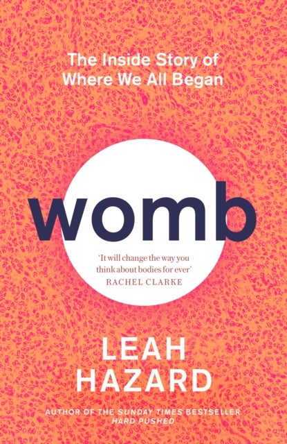 Womb - The Inside Story of Where We All Began - Winner of the Scottish Book of the Year Award 2023