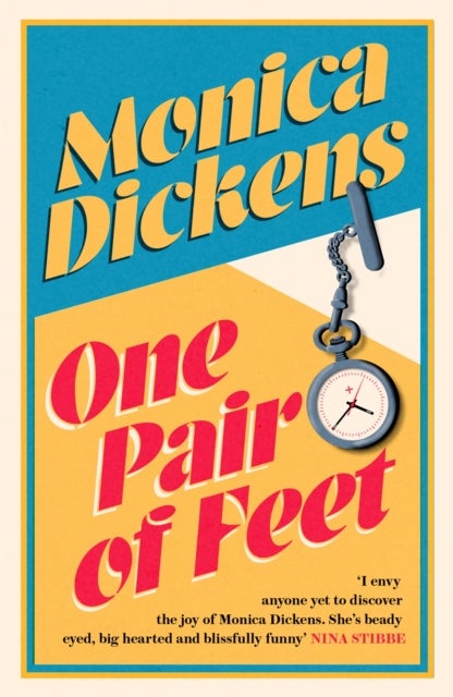 One Pair of Feet - 'I envy anyone yet to discover the joy of Monica Dickens ... she's blissfully funny' Nina Stibbe