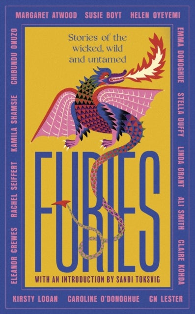 Furies - Stories of the wicked, wild and untamed - feminist tales from 16 bestselling, award-winning authors