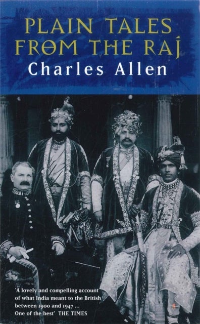 Plain Tales From The Raj - Images of British India in the 20th Century