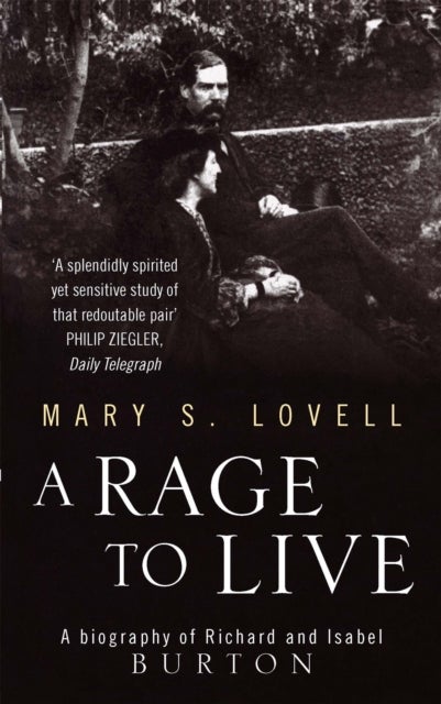 A Rage To Live - A Biography of Richard and Isabel Burton