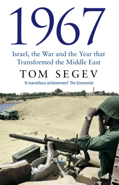 1967 - Israel, the War and the Year that Transformed the Middle East