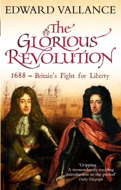 The Glorious Revolution - 1688 - Britain's Fight for Liberty