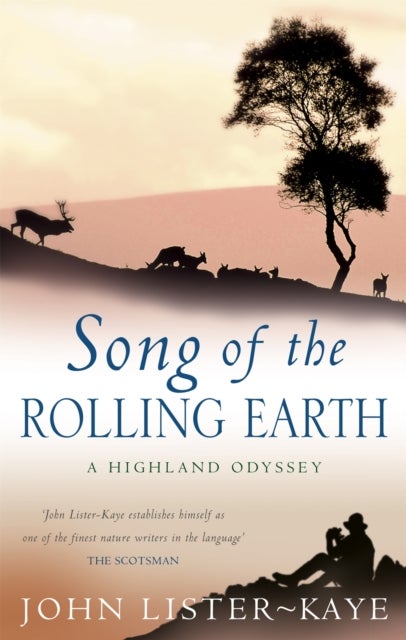 Song Of The Rolling Earth - A Highland Odyssey