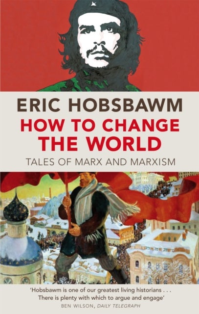 How To Change The World - Tales of Marx and Marxism