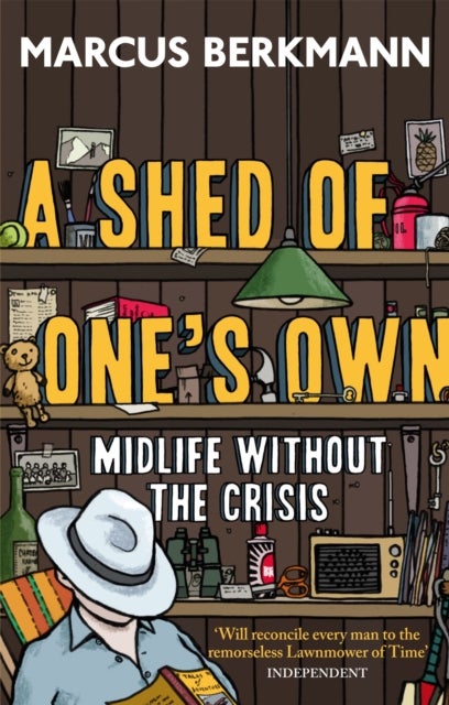 A Shed Of One's Own - Midlife Without the Crisis