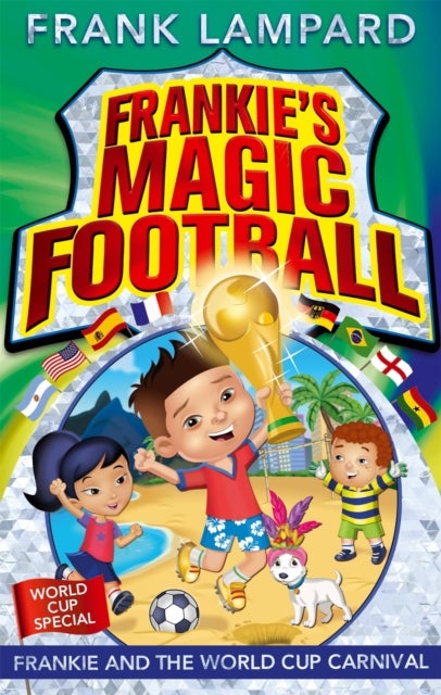 Frankie's Magic Football: Frankie and the World Cup Carnival - Book 6