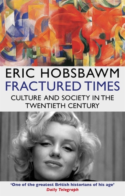 Fractured Times - Culture and Society in the Twentieth Century