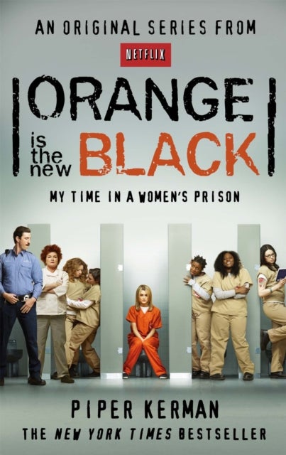 Orange Is the New Black - My Time in a Women's Prison