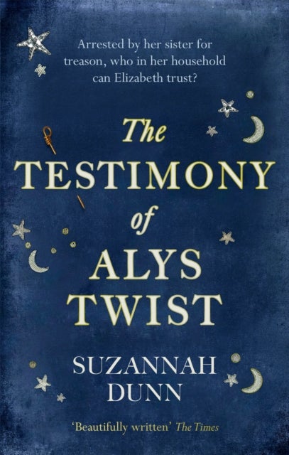 The Testimony of Alys Twist - 'Beautifully written' The Times