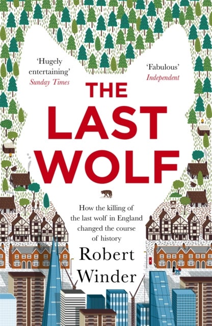 The Last Wolf - The Hidden Springs of Englishness