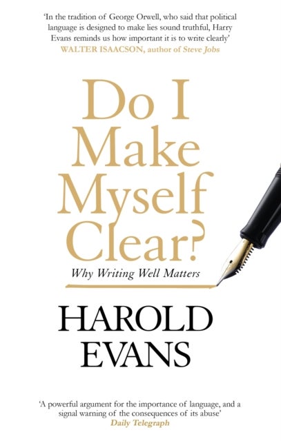 Do I Make Myself Clear? - Why Writing Well Matters