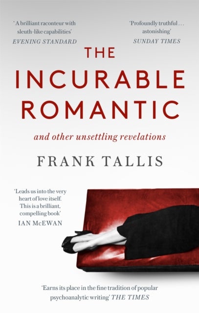 The Incurable Romantic - and Other Unsettling Revelations