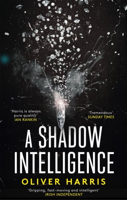 A Shadow Intelligence - an utterly unputdownable spy thriller