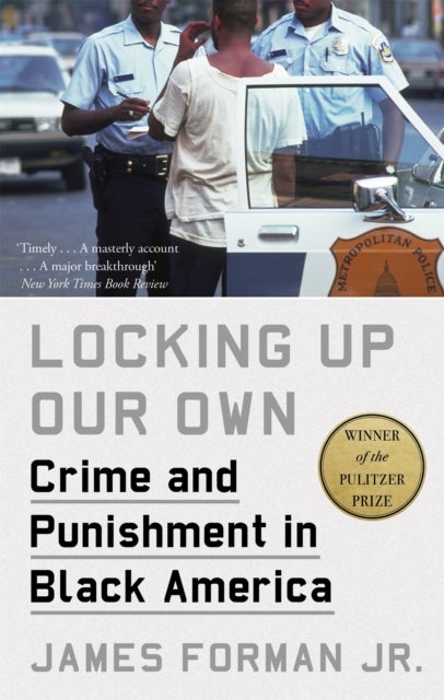 Locking Up Our Own - Winner of the Pulitzer Prize