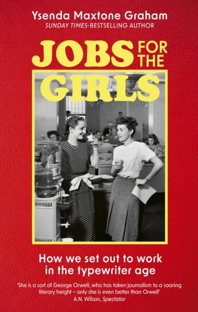 Jobs for the Girls - How We Set Out to Work in the Typewriter Age
