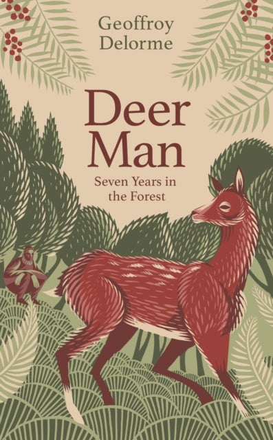 Deer Man - Seven Years in the Forest