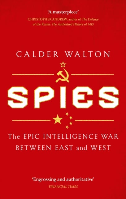 Spies - The epic intelligence war between East and West